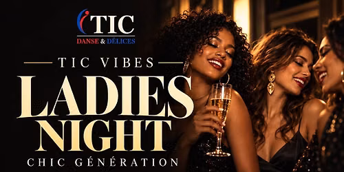 Tic vibes: Ladies Night