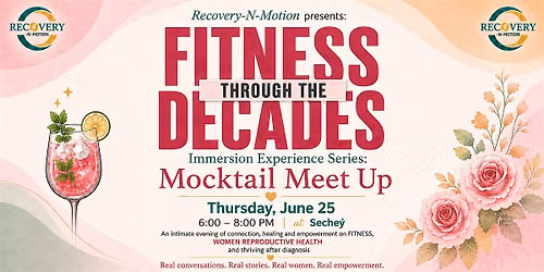 Fitness Through the Decade Immersion Experience Series: Mocktail Meet Up