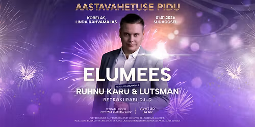 Aastavahetuse pidu - ELUMEES, RUHNU KARU&LUTSMAN, RETROKIIRABI DJ-d