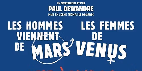Les Hommes viennent de Mars, les Femmes de Venus \u2022 8 avril 2026 \u2022 Th\u00e9\u00e2tre F\u00e9mina, Bordeaux
