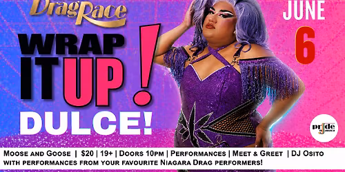 Pride Niagara WRAP IT UP PARTY! W. Canada's Drag Race\u2b50 DULCE! Saturday June 6th 