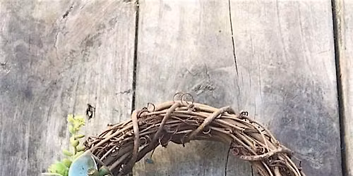 Succulent Wreath Making Class