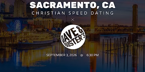 \u271d\ufe0fSacramento Christian Speed Dating | IYKYK Dating | 20s-30s | 9\/3\/26