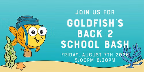 Goldfish Swim School- Back 2 School Bash 2026!