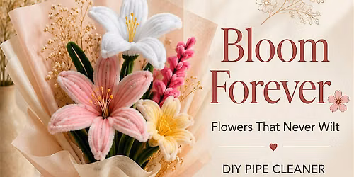 DIY Pipe Cleaner Flower Workshop | Make Your Own Forever Flowers