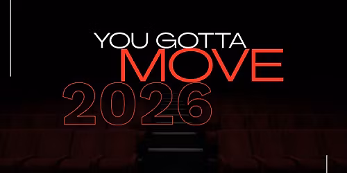 You Gotta MOVE 2026