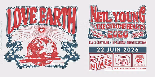 NEIL YOUNG AND THE CHROME HEARTS with Special Guest ELVIS COSTELLO\u2022 FESTIVAL DE NIMES \u2022 22 JUIN 2026