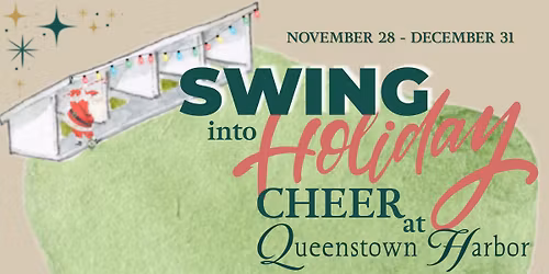 Swing into Holiday Cheer at Queenstown Harbor