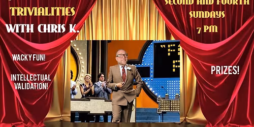 Quizzeries and Trivialities with Chris K.