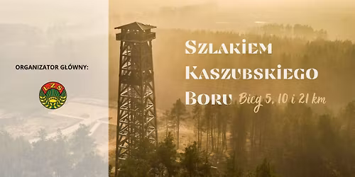 Szlakiem Kaszubskiego Boru - 5,10 i 21 KM