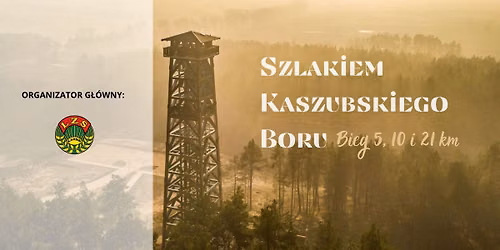 Szlakiem Kaszubskiego Boru - 5,10 i 21 KM