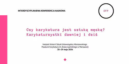 Czy karykatura jest sztuk\u0105 m\u0119sk\u0105? Karykaturzystki dawniej i dzi\u015b - konferencja naukowa