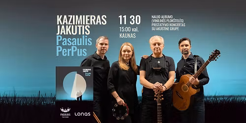 Kazimieras Jakutis su akustine grupe | KAUNAS | Pasaulis PerPus