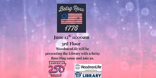 Betsy Ross Flag Presentation (3rd Floor)