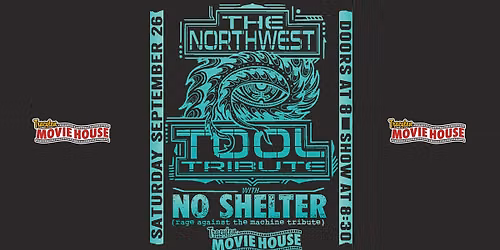 The Northwest Tool Tribute also with No Shelter (Rage Against The Machine Tribute)