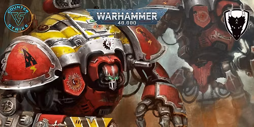 COUNTER-STRIKE Presents: Warhammer 40K Rogue Trader Tournament