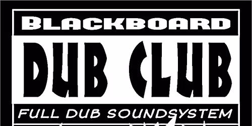 Blackboard Dub Club
