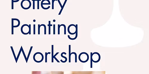Pottery Painting Workshop at St Georges