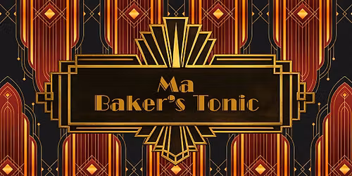 Ma Baker's Tonic - Theatre Restaurant