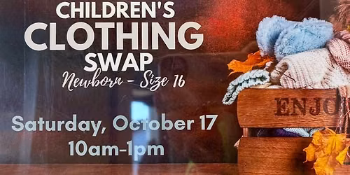 Childrens Clothing (and Things!) Swap