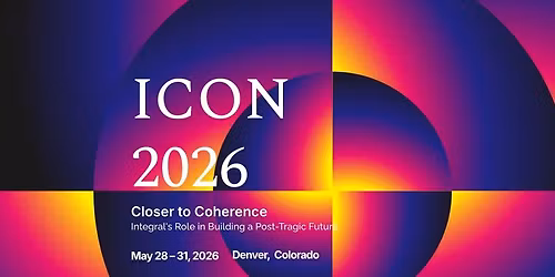 ICON 2026: Integral Conference of North America (Colorado)
