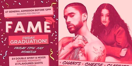FAME \/\/ FRIDAY GRADUATION \/\/ TICKET ONLY!