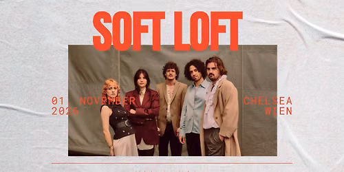 SOFT LOFT (CH) \u2022 "Throw The Dice \u2013 Fall Tour 26" \u2022 Chelsea Wien