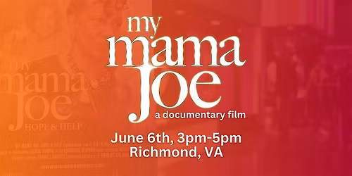 My Mama Joe Film Screening-Richmond, VA