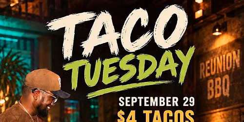 Tacos & Tequila Tuesdays at Reunion BBQ | $4 Tacos + DJ Deaf