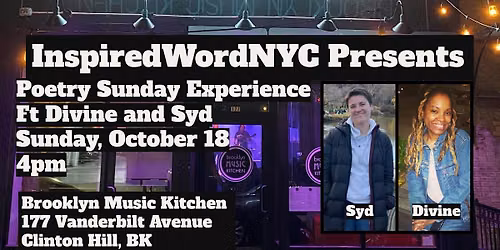 InspiredWordNYC Presents The Poetry Sunday Experience ft DIVINE & SYD