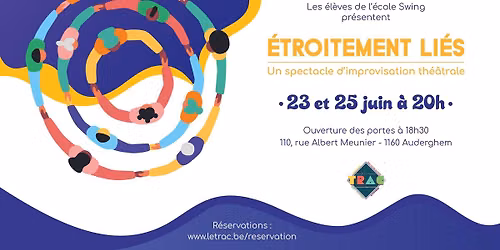 Etroitement Li\u00e9\u00b7es - Un spectacle d\u2019improvisation de l\u2019Ecole Swing