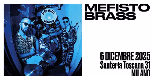 Mefisto Brass | Milano - Santeria Toscana 31
