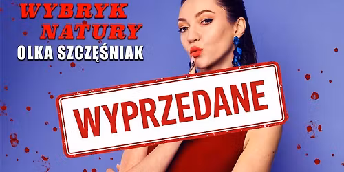 Stand-up: Olka Szcz\u0119\u015bniak z programem "Wybryk natury"