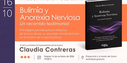 Presentaci\u00f3n del libro: Bulimia y Anorexia Nerviosa. Un recorrido testimonial. 