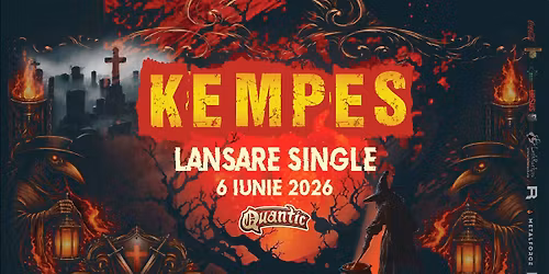 KEMPES \u2013  lansare SINGLE | Quantic 6.06.2026