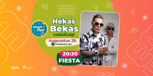 Fiesta koncert \u2013 H\u00e9k\u00e1s B\u00e9k\u00e1s csal\u00e1di nap B\u00e9k\u00e1smegyeren