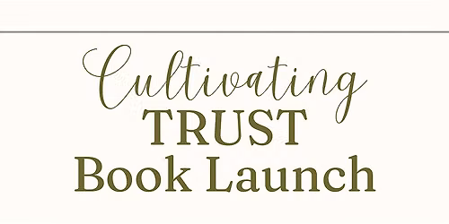 Cultivating Trust Book Launch