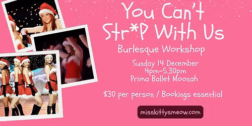 \u201cYou Can\u2019t St**p With Us\u201d - Burlesque Workshop - Sunday 14 December