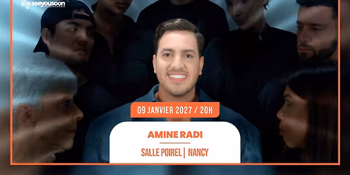09.01.2027 I AMINE RADI - SALLE POIREL, NANCY