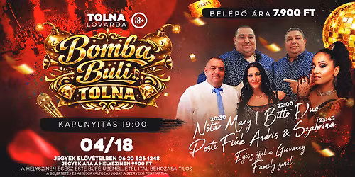 Bomba Buli Tolna 04|18 - N\u00f3t\u00e1r Mary \u2718 Bitto Duo \u2718 Pesti Fi\u00fak \u00bb Tolna