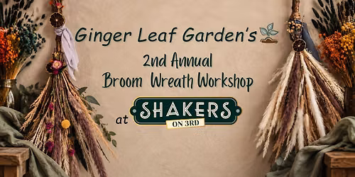 Annual Broom Wreath Workshop at Shakers on 3rd (SOLD OUT)