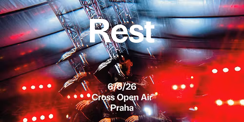 REST \u2022 CROSS OPEN AIR \u2022 PRAHA