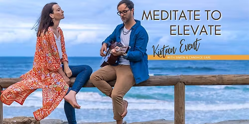 Meditate To Elevate ~ Kirtan Meditation ~ FREE Community Event!