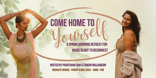 Come Home to Yourself: A Morning Retreat for Mums Ready To Reconnect
