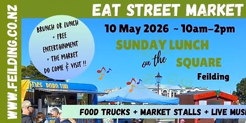 FEILDING EAT STREET MARKET - SUNDAY LUNCH ON THE SQUARE