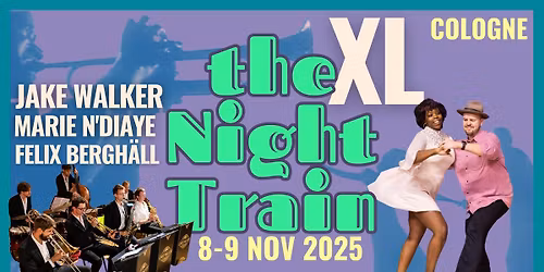 The Night Train XL: feat. Jake Walker, Marie N\u2019Diaye, Felix Bergh\u00e4ll