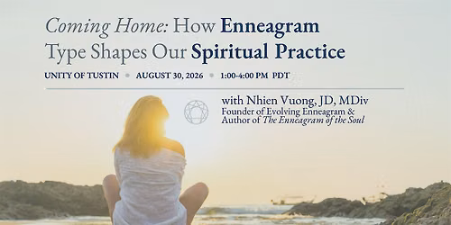 Coming Home: How Enneagram Type Shapes Our Spiritual Practice