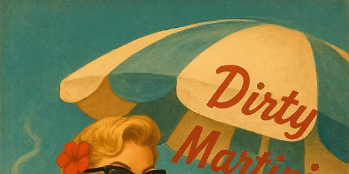 The Dirty Martinis at Smashed on the Rocks - Sunday, September 6th