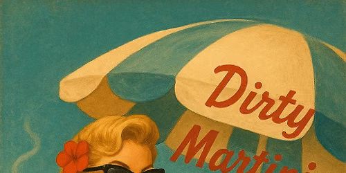 The Dirty Martinis at Smashed on the Rocks - Sunday, September 6th