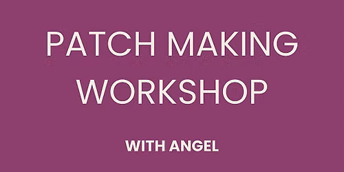 Art as Resistance Patch Workshop with Angel